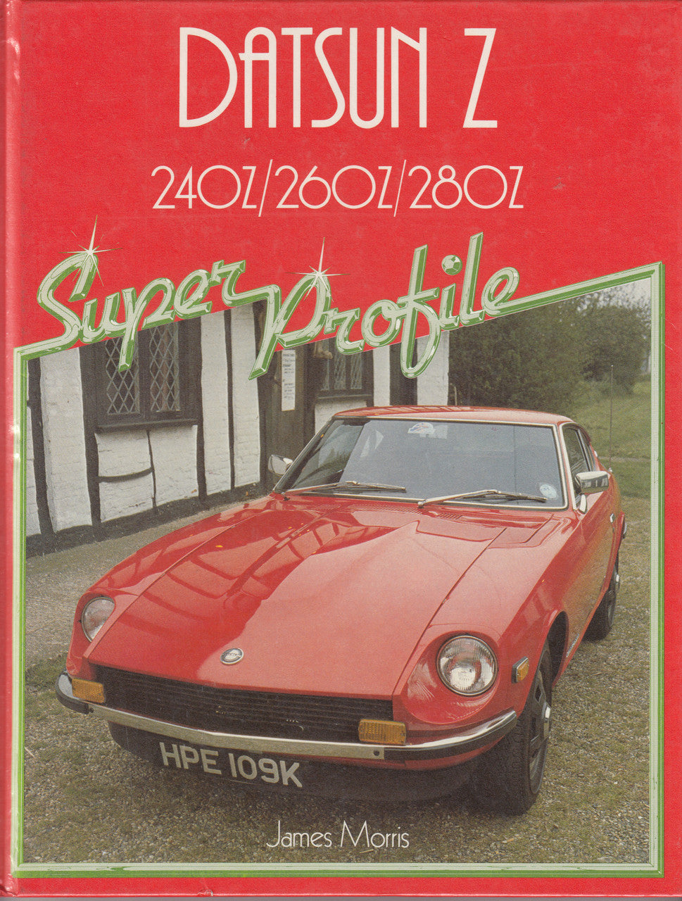 Datsun Z - 240Z/260Z/280Z (James Morris) Haynes Super Profile (9780854294886)