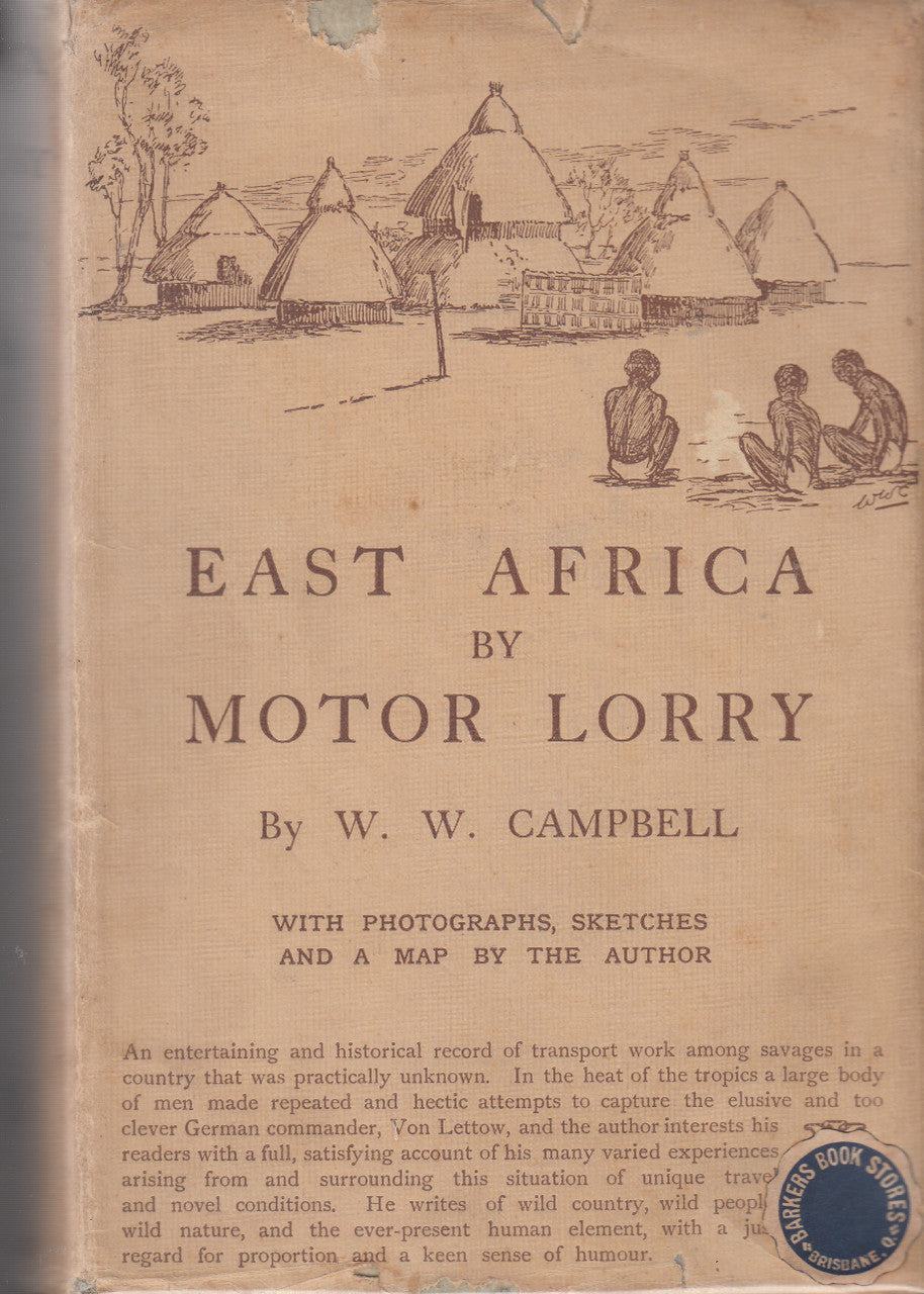 East Africa by Motor Lorry (W.W. Campbell) Hardcover 1st Edn. 1928 (B001AI02P4)