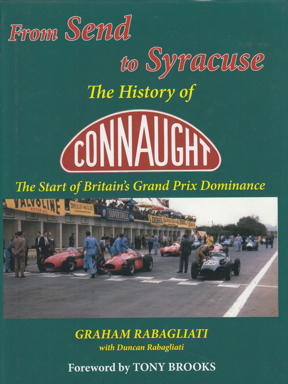 From Send to Syracuse : The History of Connaught the Start of Britain's Grand Prix Dominance (9781900113137)