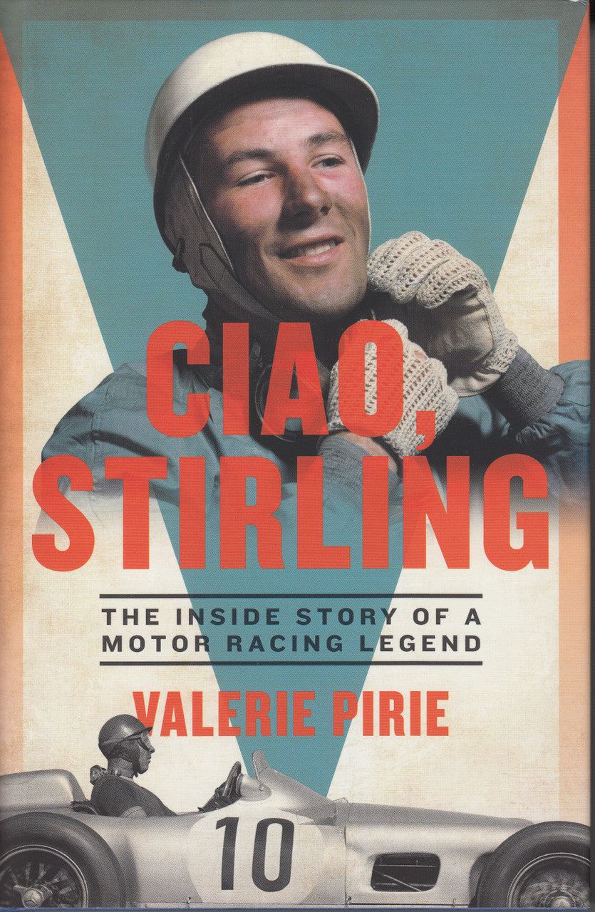 Ciao, Stirling The Inside Story of a Motor Racing Legend (Valerie Pirie) (9781785904639)