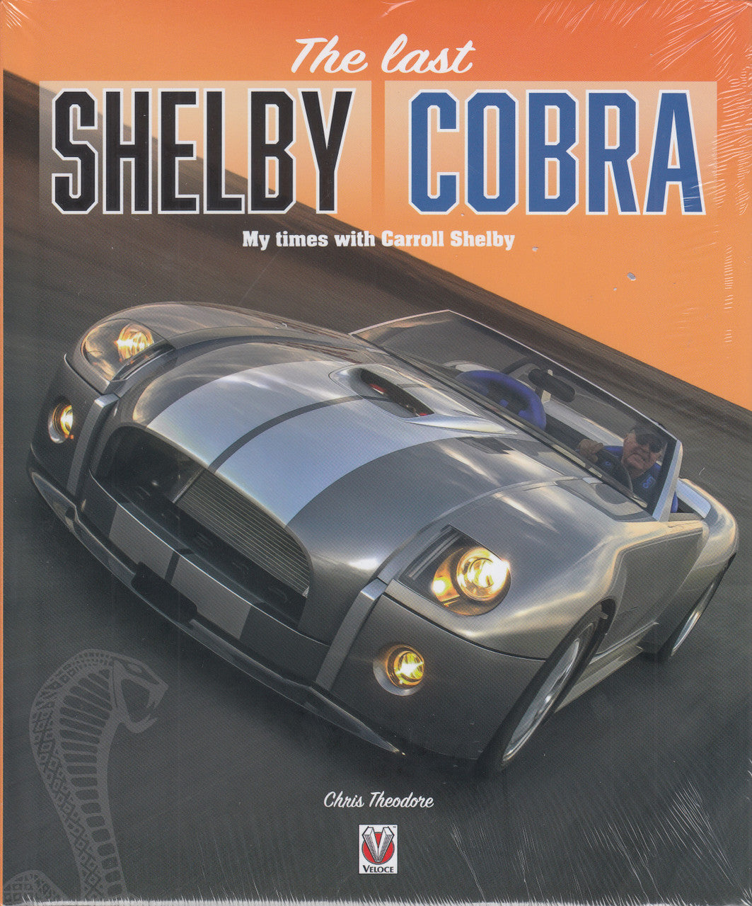 The Last Shelby Cobra - My Times with Carroll Shelby (Chris Theodore) (9781787114500)