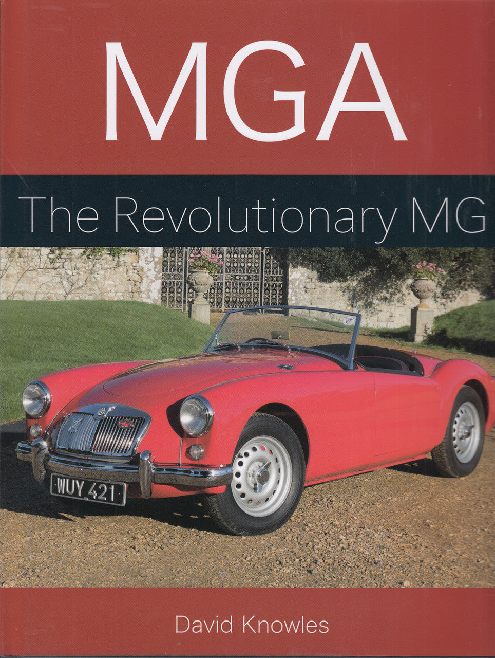 MGA The Revolutionary MG (David Knowles) (9781785005671)