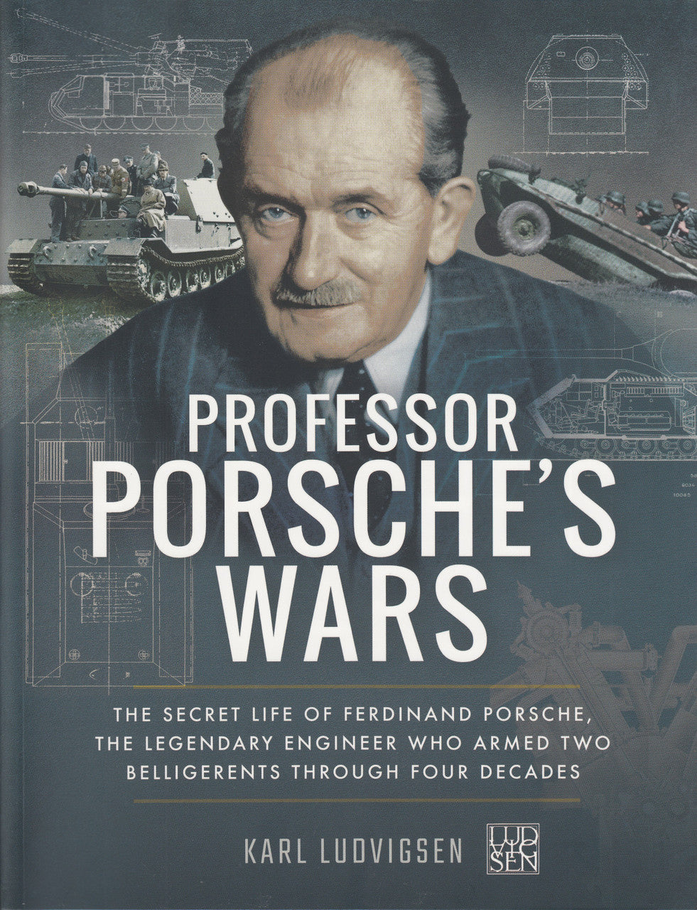 Professor Porsche's Wars - The Secret Life of Legendary Engineer Ferdinand Porsche (paperback) (9781526726797)