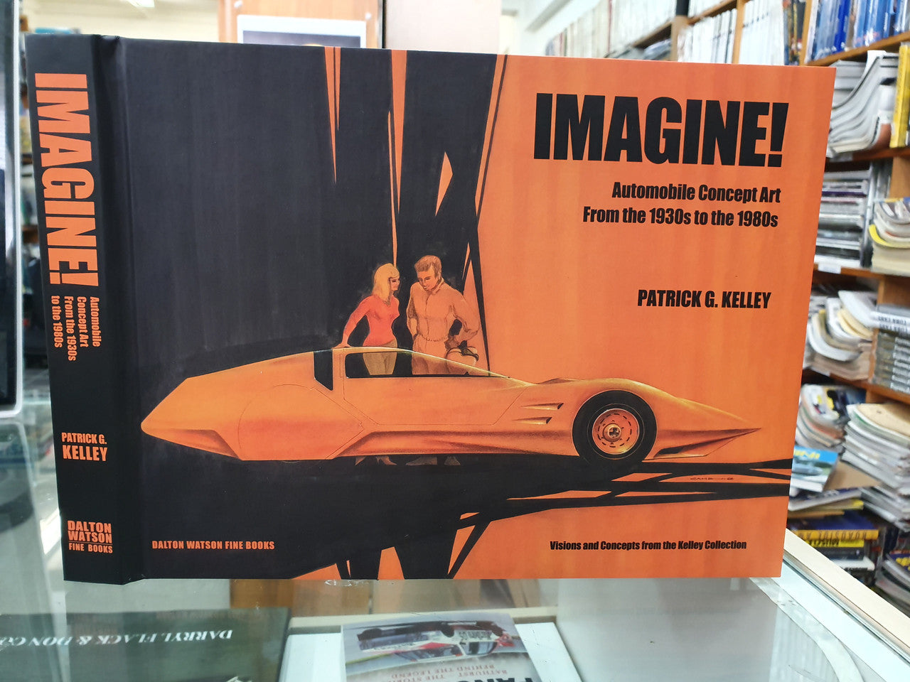 Imagine - Automobile Concept Art from the 1930s to the 1980s (Patrick G. Kelly, Limited Signed Edition)