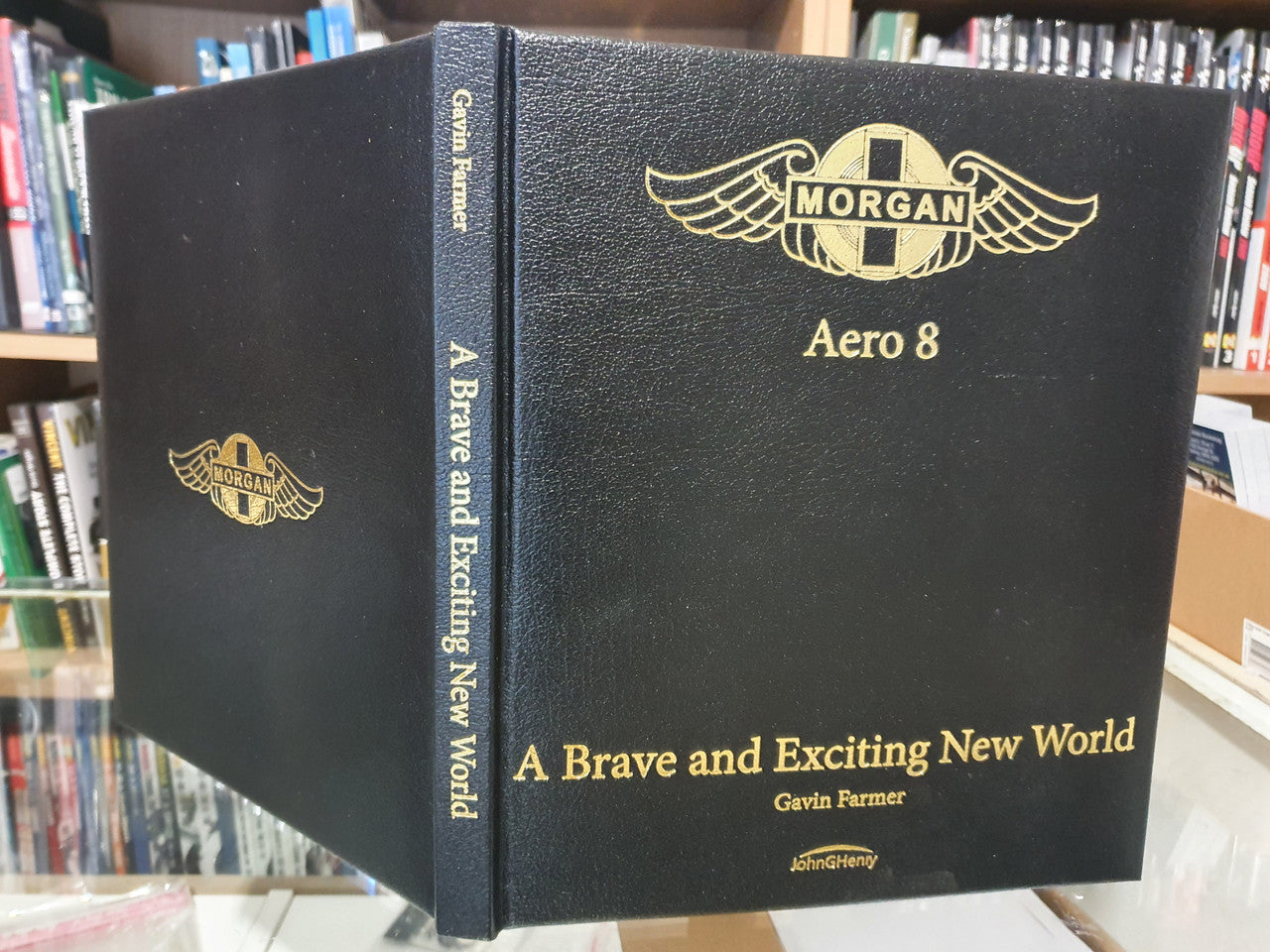 Morgan Aero 8 - A Brave and Exciting New World! (Leatherbound Limited Edition signed by the author) (9780957022317)
