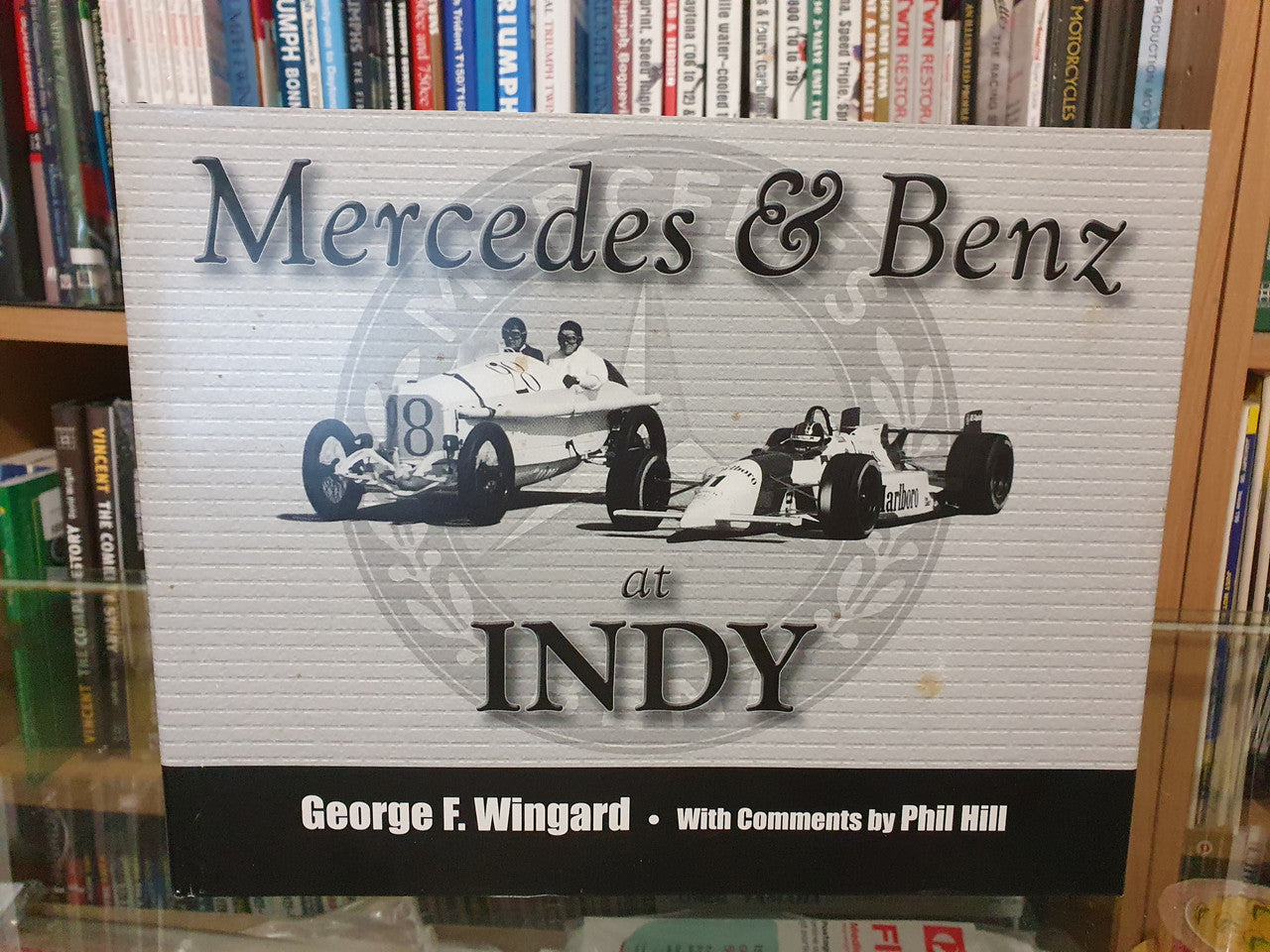 Mercedes & Benz at Indy (Limited Special Edition, Signed by George G. Wingard) (9780971698208)