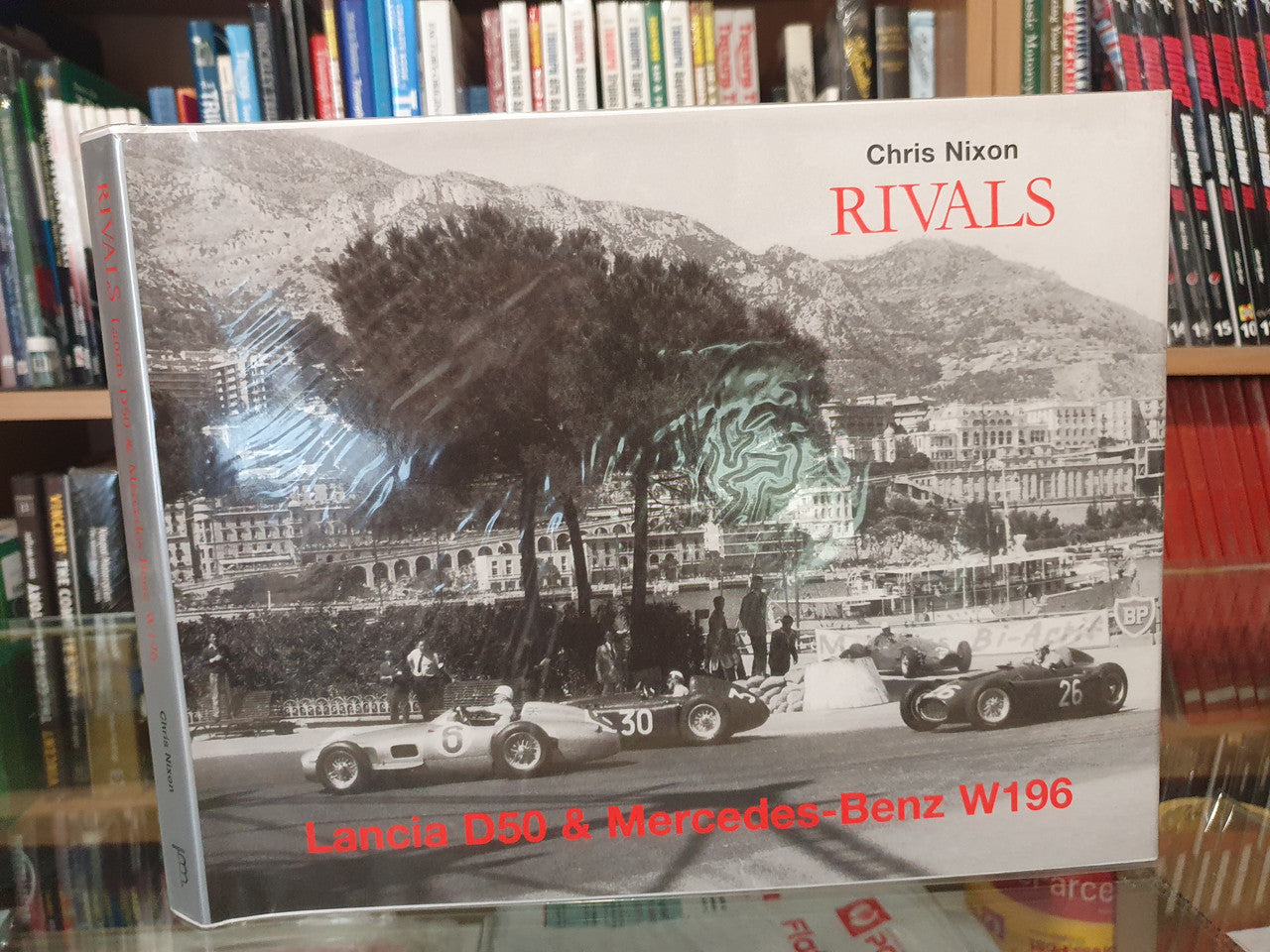 Rivals Lancia D50 & Mercedes-Benz W196 (Signed by Chris Nixon) (9780851840598)