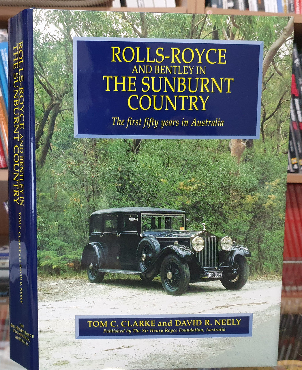 Rolls-Royce and Bentley in the Sunburnt Country - The First Fifty Years in Australia (9780646368016)