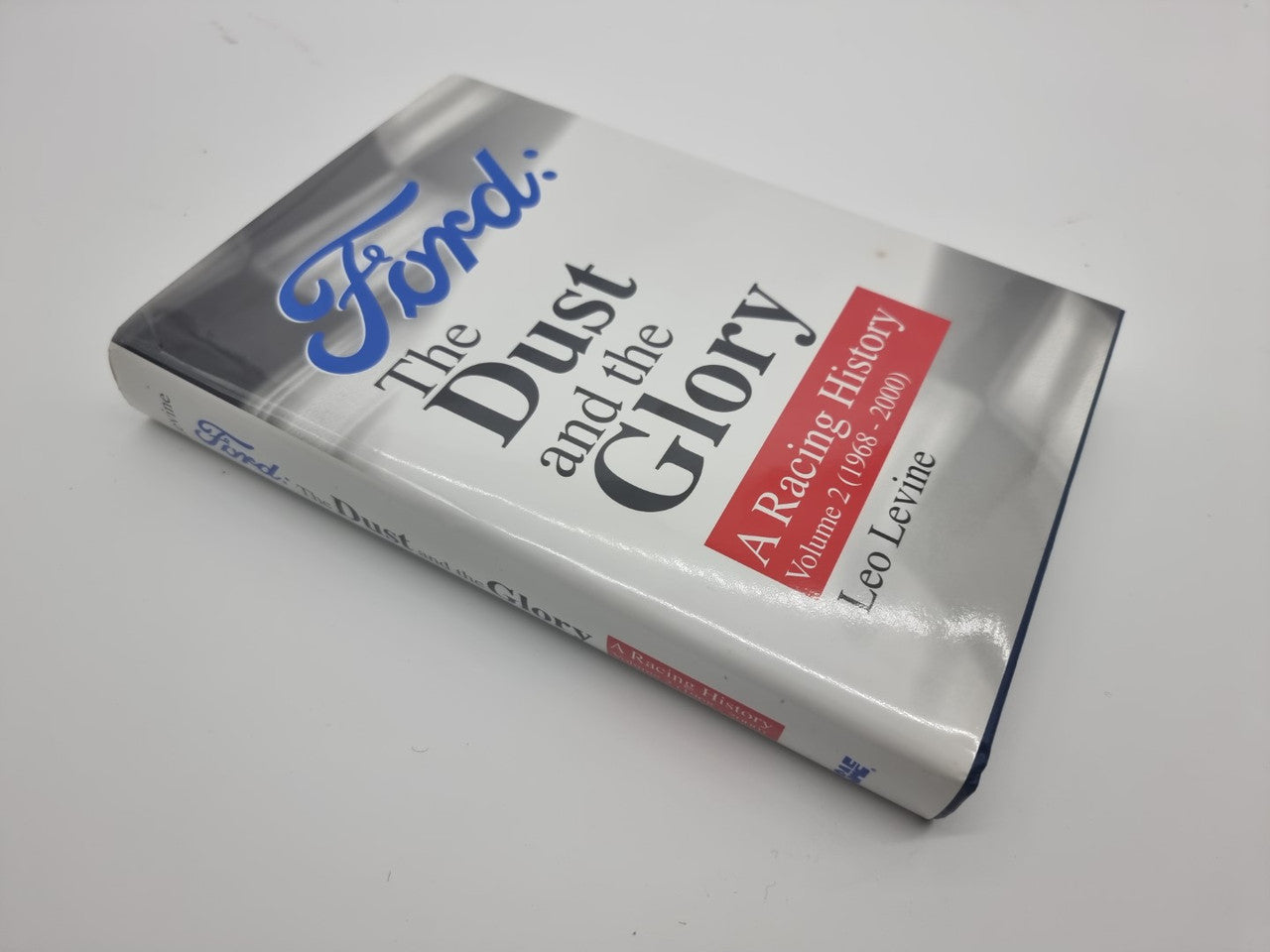 Ford The Dust and the Glory: A Racing History Volume 2 (1968 - 2000)