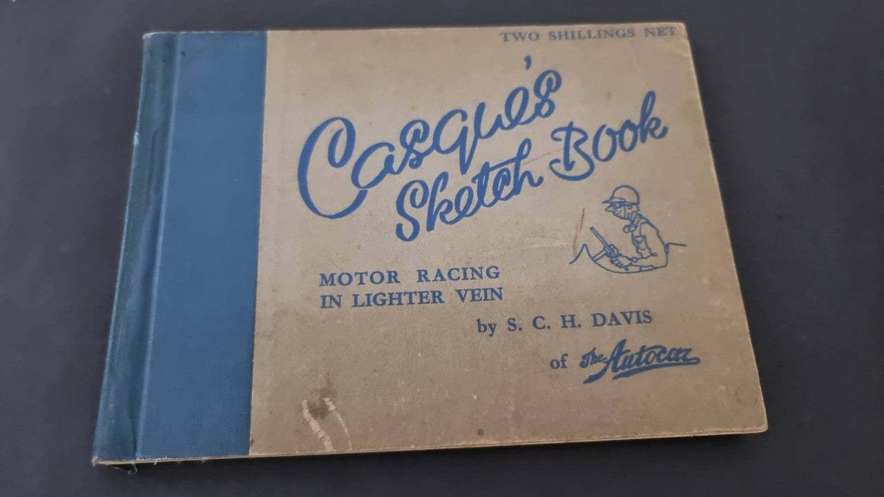 Casque's Sketch Book. Motor Racing in Lighter Vein (S.C.H. Davis)