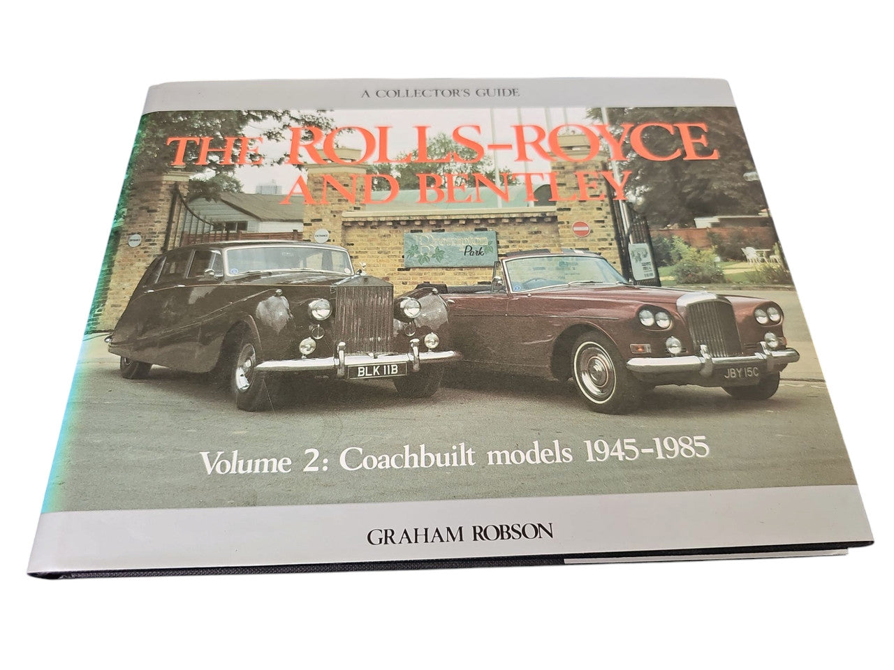 The Rolls-Royce and Bentley Volume 2: Coachbuilt models 1945 - 1985 (A collector's guide, Graham Robson, 1984)