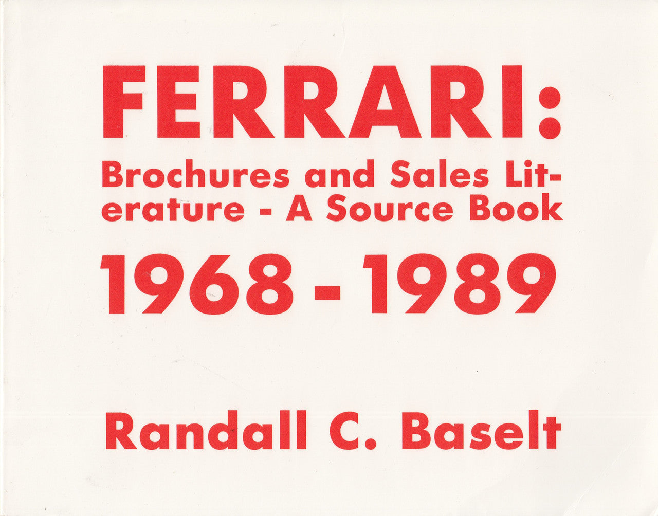 Ferrari book cover: Brochures and sales literature source book, 1968–1989, Randall C. Baselt