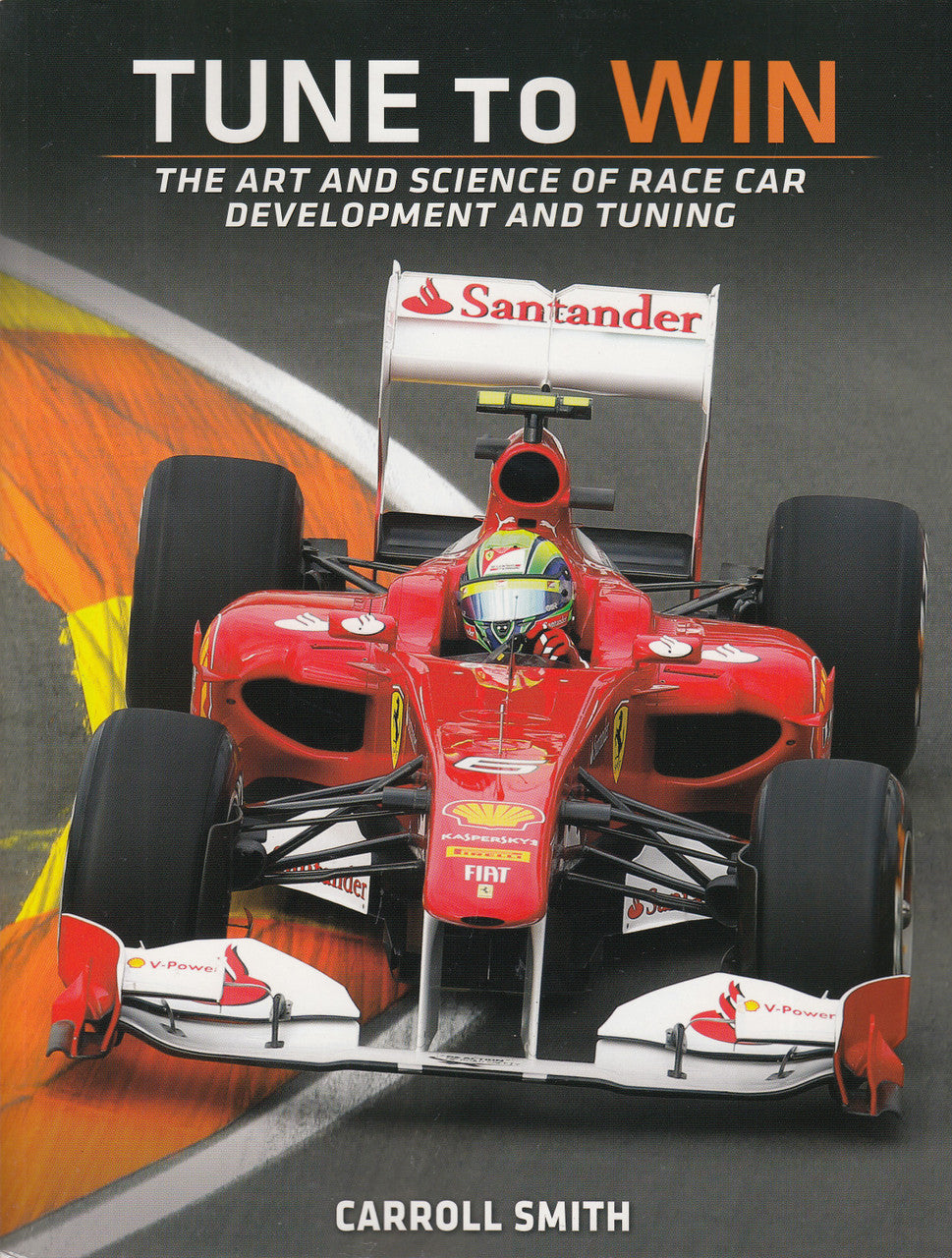 Tune To Win - The art and science of race car development and tuning (Caroll Smith) Reprint (9780879380717)