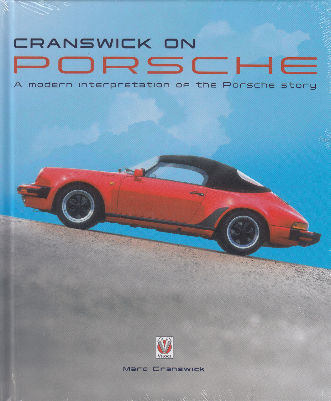 Cranswick on Porsche - A Modern Interception of the Porsche Story (Marc Cranswick)