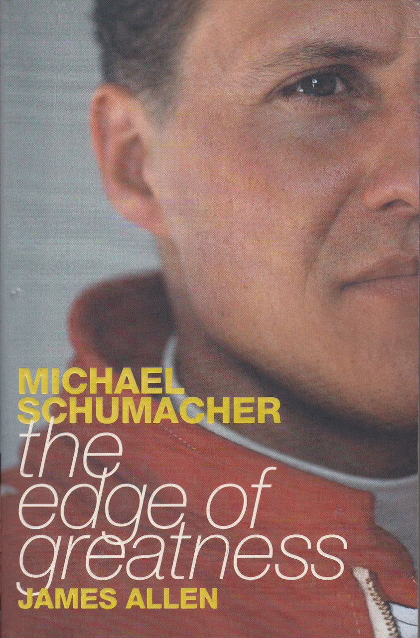 Michael Schumacher - The Edge of Greatness (James Allen) (9780755316786)