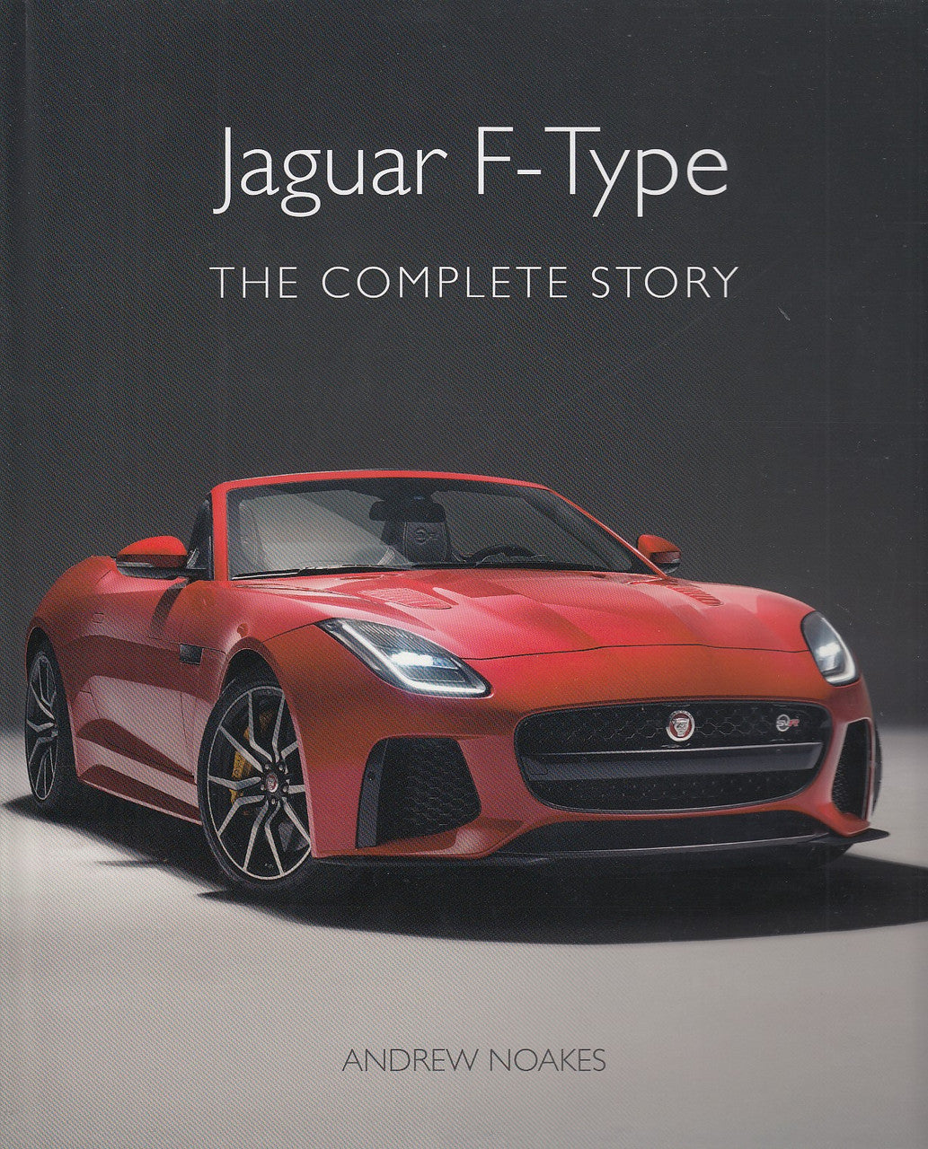 Jaguar F-Type - The Complete Story (Andrew Noakes) (9781785007316)
