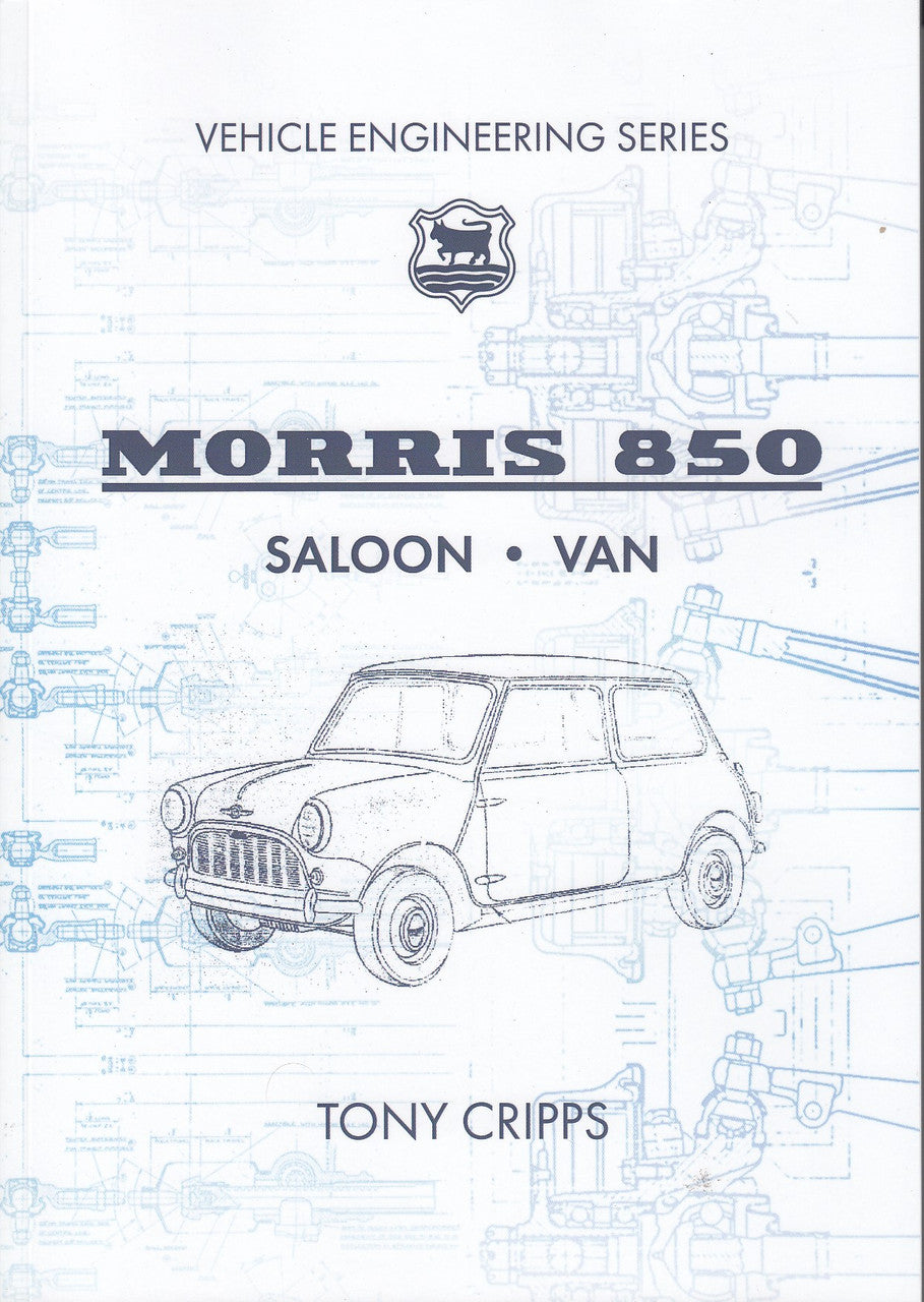Morris 850 Saloon, Van - Vehicle Engineering Series (signed by Tony Cripps) (9780958552578)