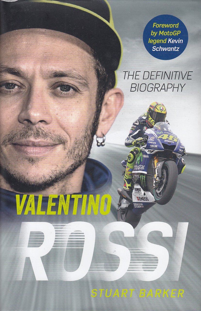 Valentino Rossi - The Definitive Biography (Stuart Barker) (9781789462951)
