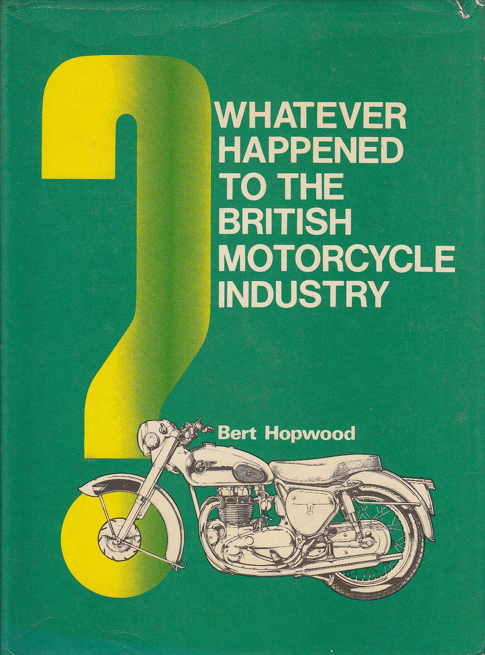 Whatever Happened To The British Motorcycle Industry (Hardcover) (9780854292417)