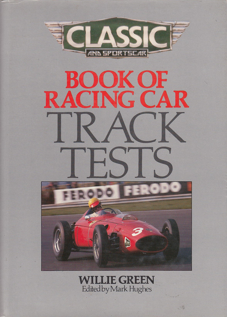 Book of Racing Car - Track Tests (Classic & Sportscar, Willie Green, 1989) (9781852601232)