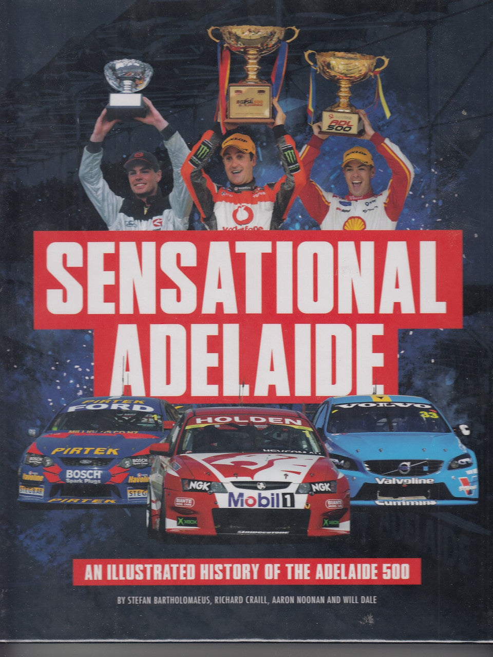 Sensational Adelaide - An Illustrated History of the Adelaide 500 (Aaron Noonan) (9780648786399)
