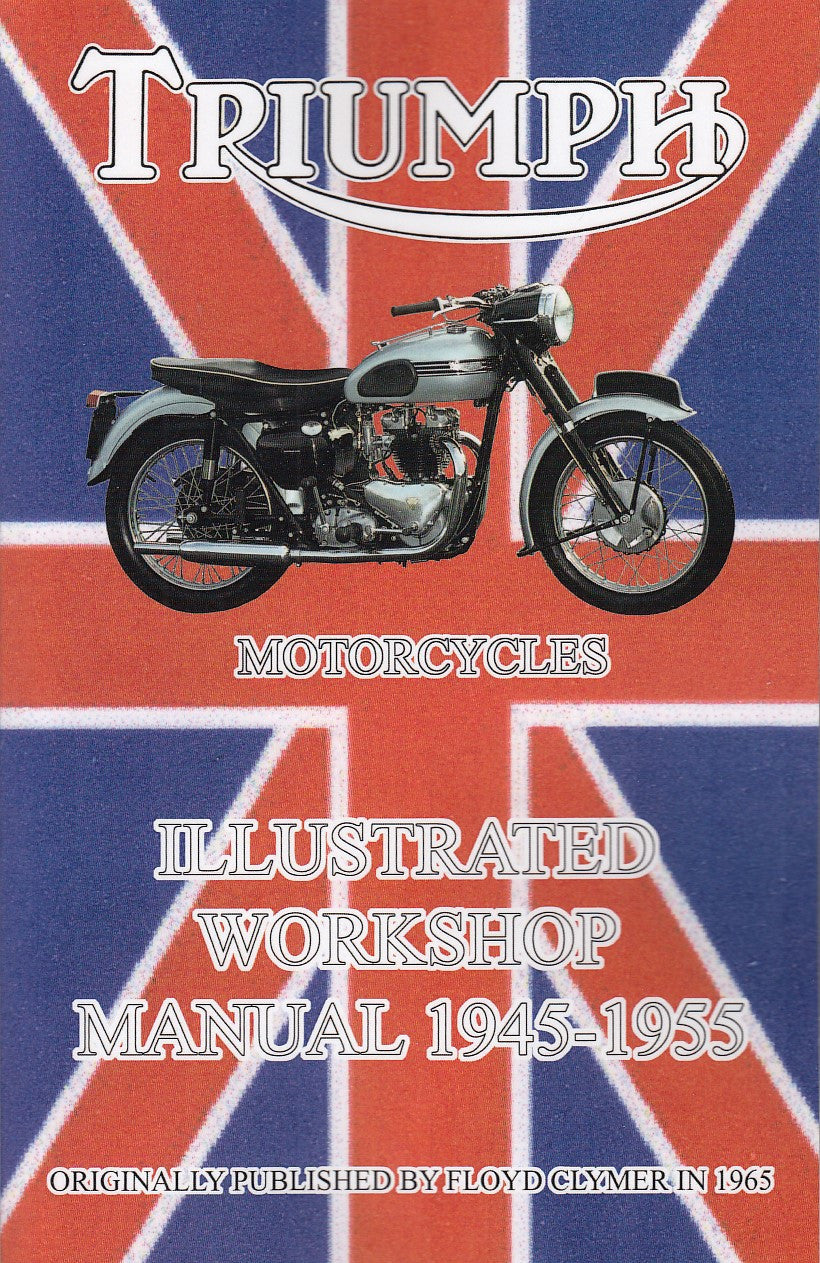 Triumph Motorcycles Illustrated Workshop Manual 1945-1955