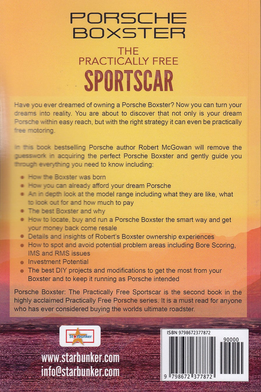 Porsche Boxster - The Practically Free Sportscar - The Beginner's Guide to Owning the Ultimate Roadster (Robert McGowan)