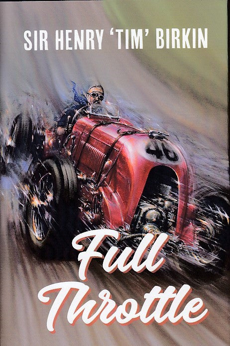 Full Throttle (Sir Henry Tim Birkin) (9781838440930)