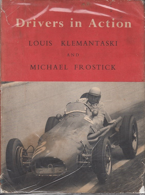 Drivers in action Hardcover (1955, hardcover, Louis Klemantaski and Michael Frostick)