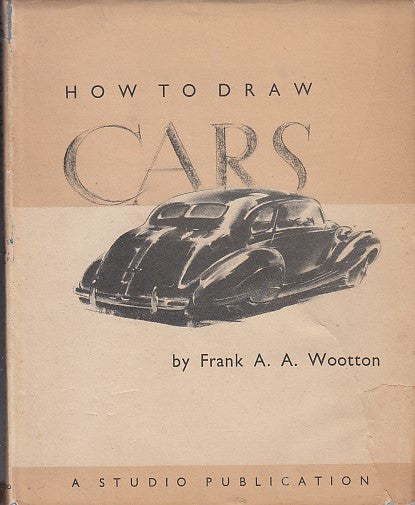 How to draw cars Hardcover (Frank A. A Wootton, 1949