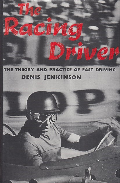 Racing Driver book cover by Denis Jenkinson: Theory and Practice of Fast Driving