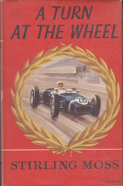 A Turn At The Wheel (Stirling Moss) 1st Edn. 1961