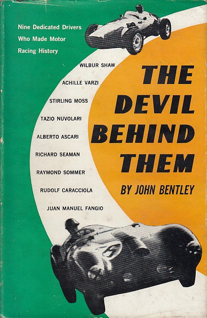 The Devil Behind Them - Nine Dedicated Drivers Who Made Motor Racing History (John Bentley) Hardcover 1st Edn. 1959 (B0000CKDI8)