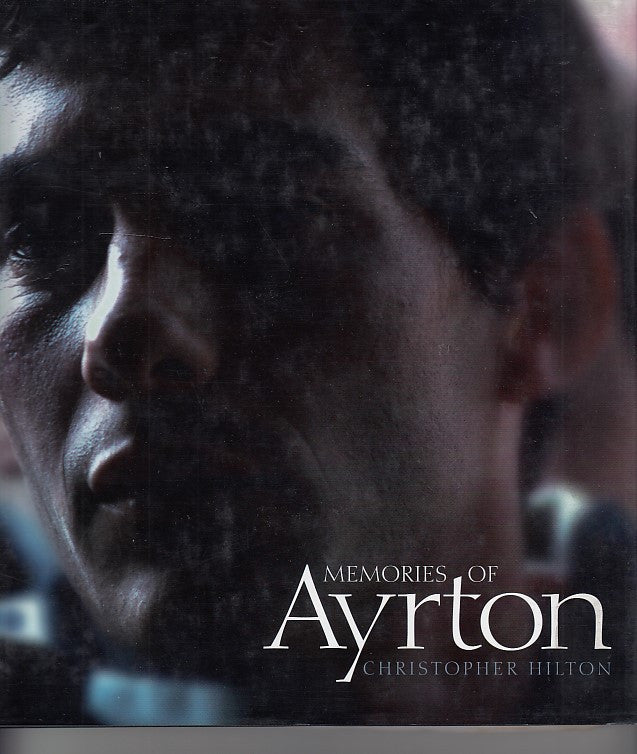 Memories of Ayrton (Christopher Hilton, signed)