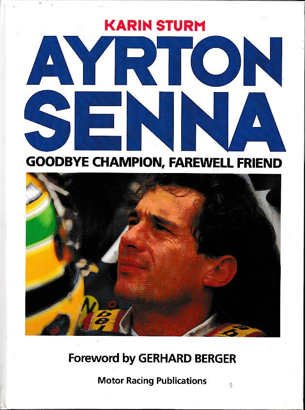 Ayrton Senna - Goodbye Champion, Farewell Friend (Karin Sturm, 2000) (9780947981860)