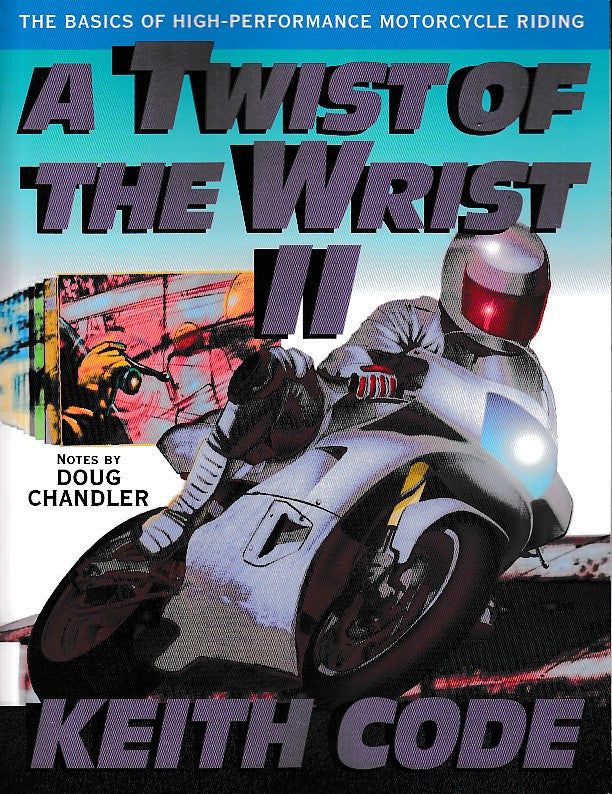 A Twist Of The Wrist II (Keith Code) (9780965045025)