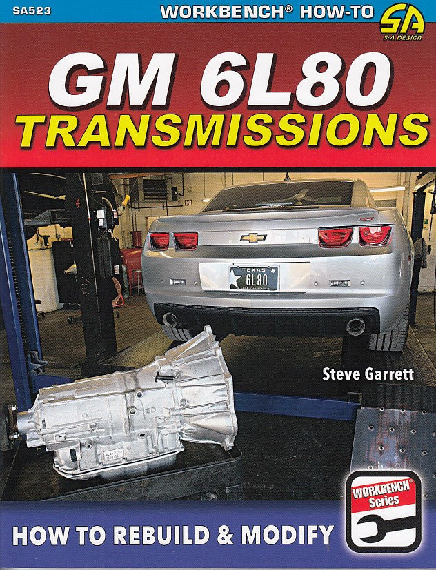 How to Rebuild & Modify GM 6L80 Transmissions (Steve Garrett) (9781613257302)