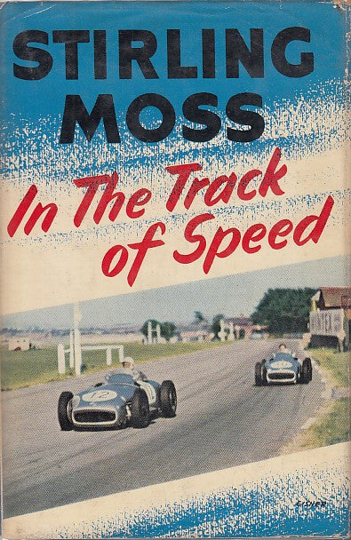 In The Track of Speed (Stirling Moss, 1st Edition 1957)