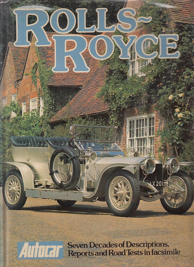 Rolls Royce Seven Decades Of Road Tests Reports & Descriptions (Peter Garnier, 1978)