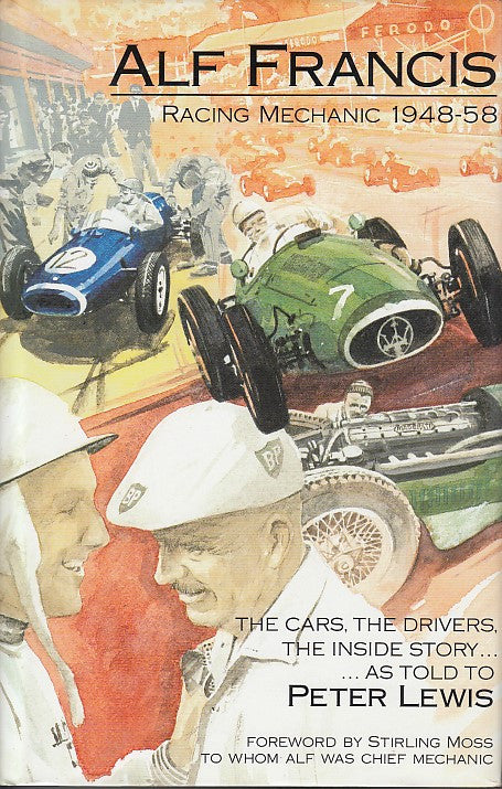 Alf Francis, Racing Mechanic 1948-58 (Peter Lewis, 1991) (9780854299379)