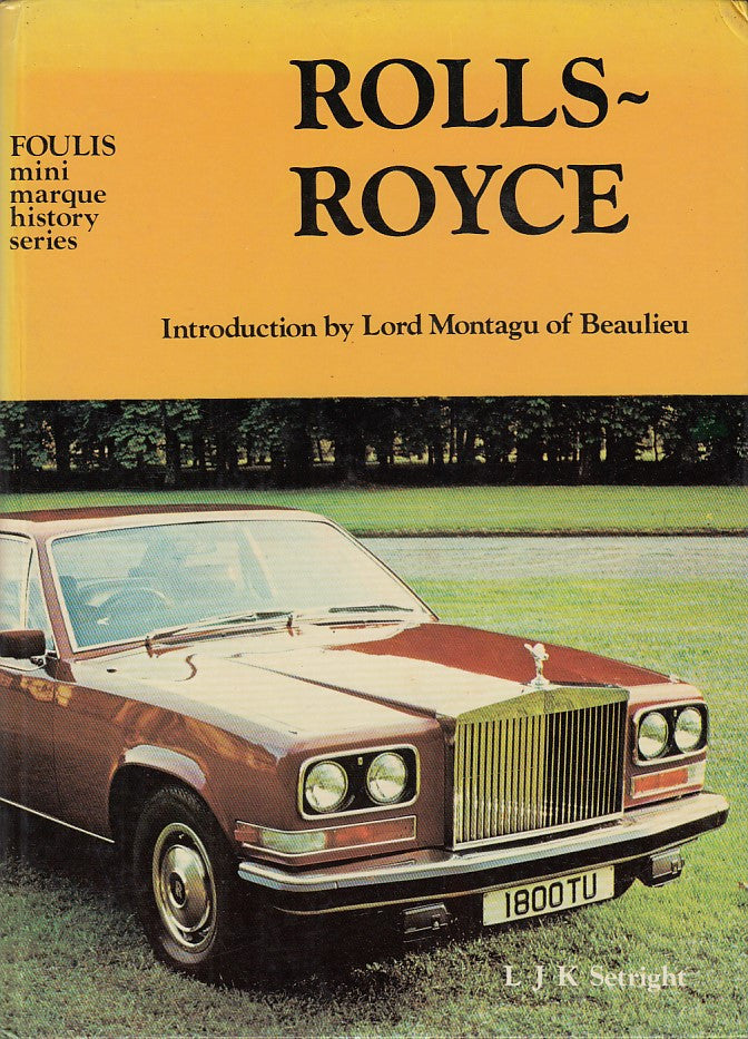 Rolls-Royce (Foulis Mini Marque History Series, L J K Setright, 1975)