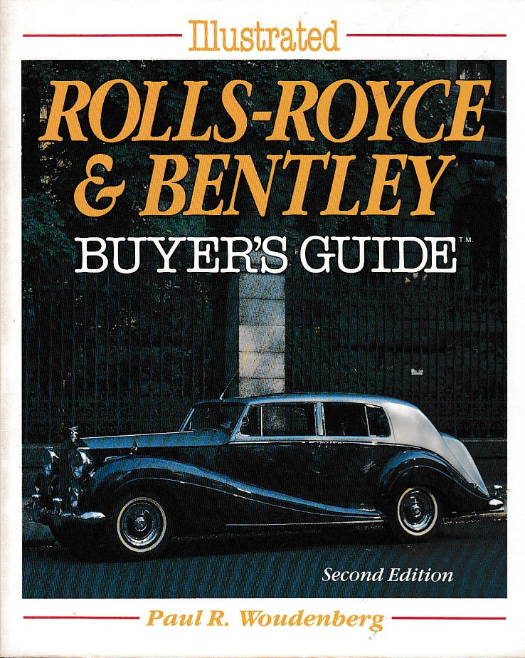 Rolls-Royce and Bentley Illustrated Buyer's Guide (Paul R. Woundeberg, 1987)