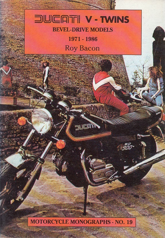 Ducati V-Twins Bevel-Drive Models 1971-1986 (Roy Bacon, 1991)