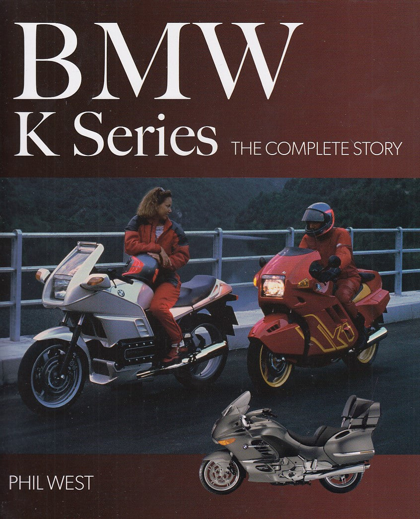 BMW K Series - The Complete Story (Phil West)