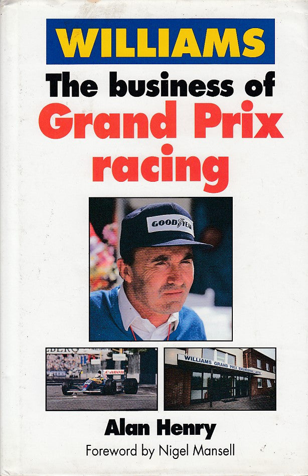 Williams - The business of Grand Prix racing (Alan Henry) Hardcover 1st Edn 1991