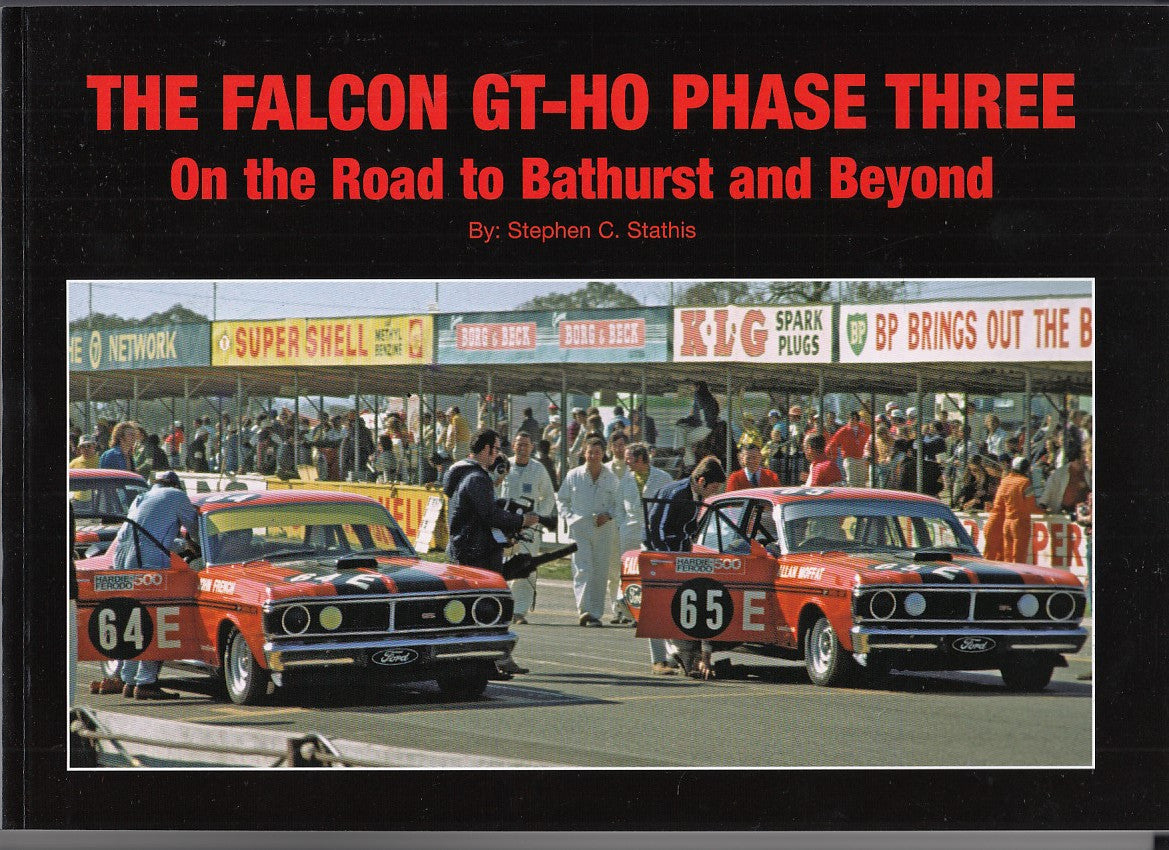 The Falcon GT-HO Phase Three On the Road to Bathurst and Beyond (Limited Ed. Signed, Stephen Stathis, paperback)