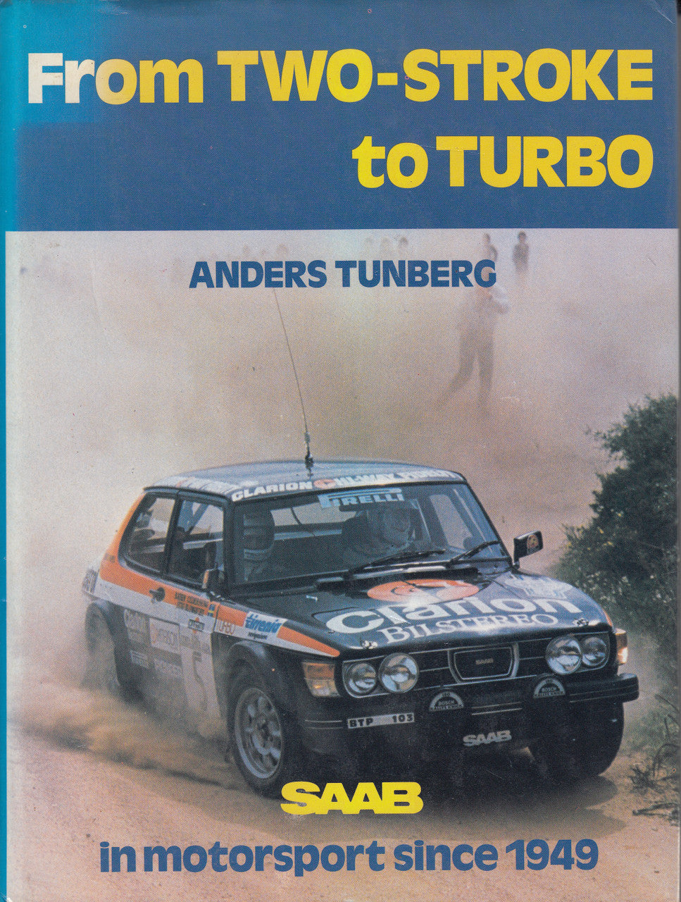 From Two-stroke to Turbo - Saab in Motorsport (Anders Tunberg, 1980)