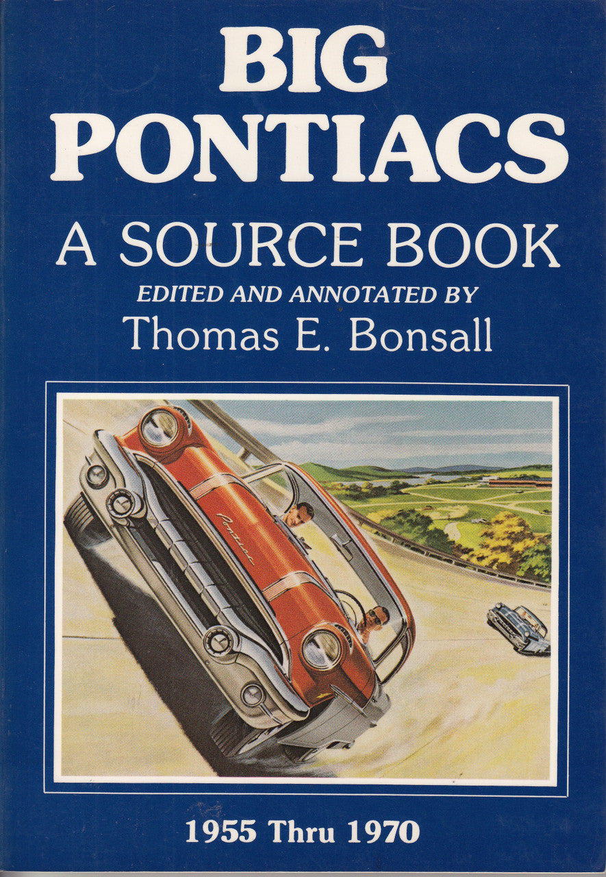 Big Pontiacs - A Source Book 1955-1970 (Thomas E. Bonsall, 1982)
