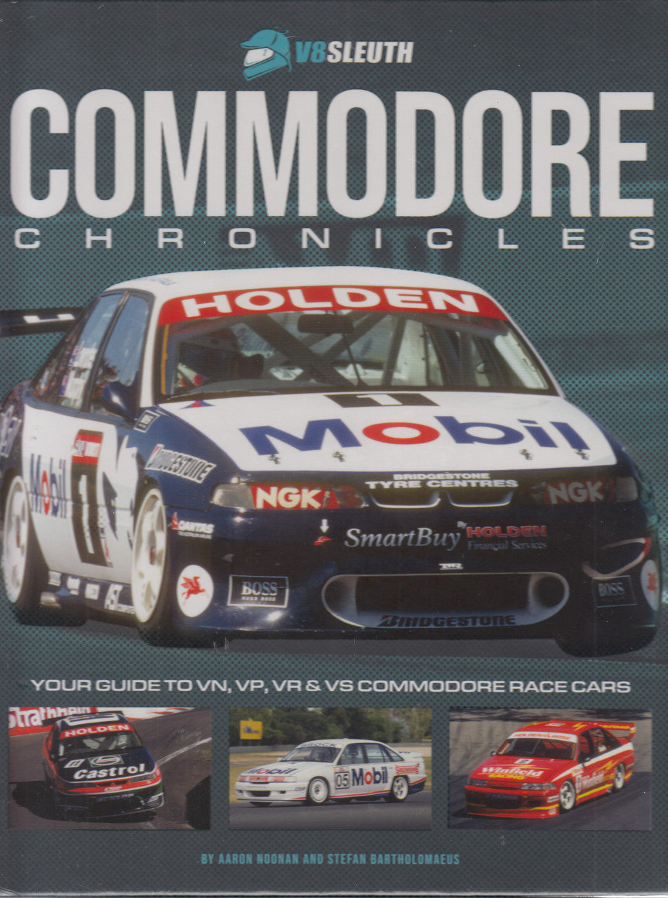 Commodore Chronicles - Your Guide to VN, VP, VR & VS Commodore Race Cars (Aaron Noonan, Stefan Bartholomaeus)