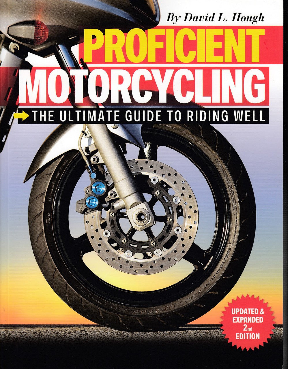 Proficient Motorcycling - The Ultimate Guide to Riding Well (David L. Hough) (9781620081198)
